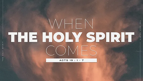 When The Holy Spirit Comes