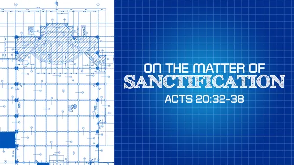 On The Matter of Sanctification