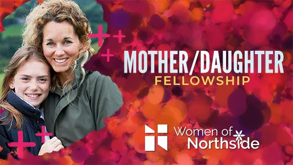 Mother & Daughter Fellowship