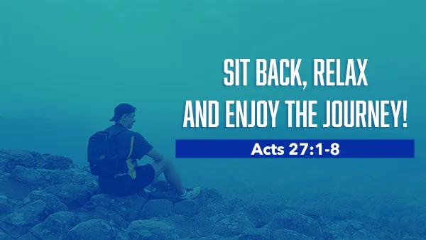 Sit Back, Relax, and Enjoy The Journey