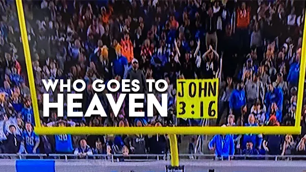 Who Goes To Heaven?