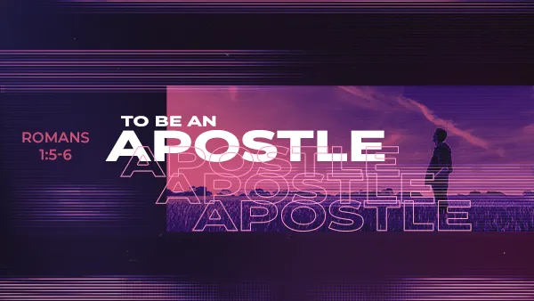 To Be An Apostle