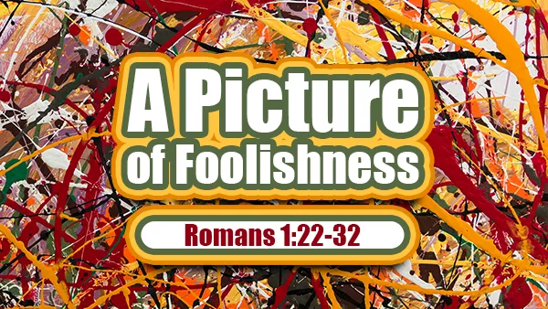 A Picture Of Foolishness