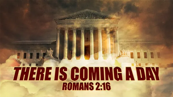 There Is Coming A Day