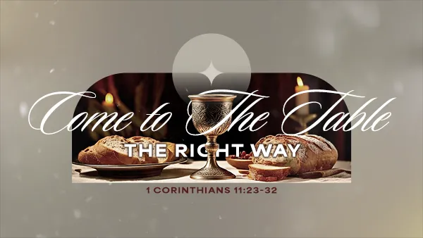 Come To The Table The Right Way