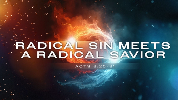 Radical Sin Meets A Radical Savior