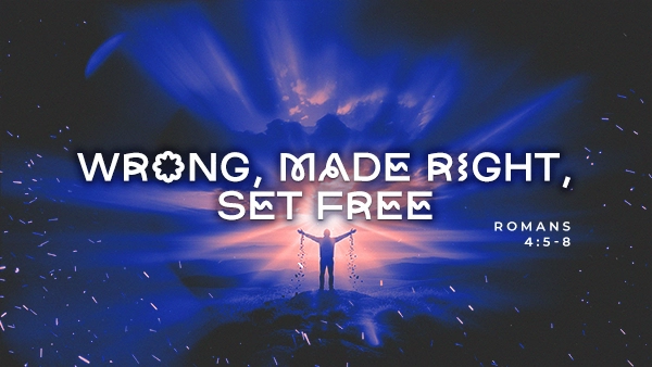 Wrong, Made Right, Set Free
