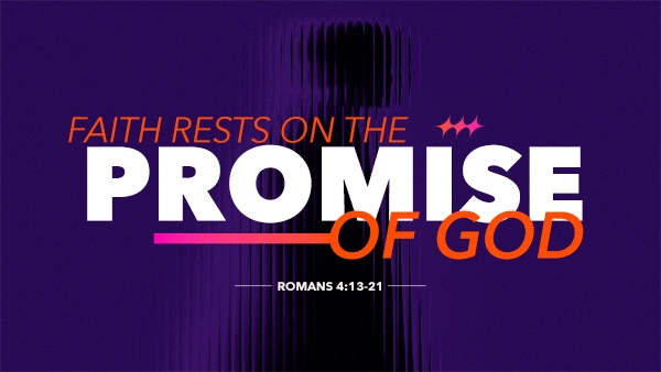 Faith Rests on The Promise of God